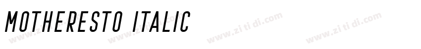 Motheresto Italic字体转换 Motheresto Italic字体转换
